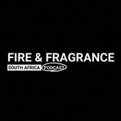 Podcast Fire & Fragrance South Africa Podcast