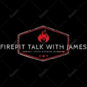 Podcast Firepit Talk with James 😎🔥