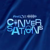 Podcast First Love Conversations