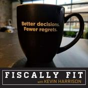Podcast Fiscally Fit with Kevin Harrison