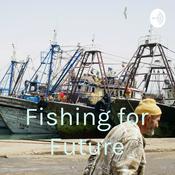 Podcast Fishing for Future