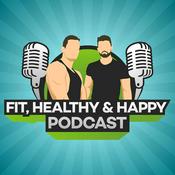 Podcast Fit, Healthy And Happy Podcast