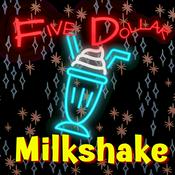 Podcast Five Dollar Milkshake