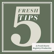 Podcast Five Fresh Tips