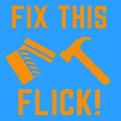 Podcast Fix This Flick!