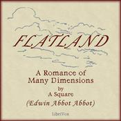 Podcast Flatland: A Romance of Many Dimensions by Edwin Abbott Abbott (1838 - 1926)