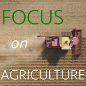 Podcast FOCUS on Agriculture