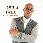 Podcast Focus Talk with Anthony Martin