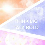 Podcast Food/ThinkBigTalkBold