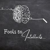 Fools to Intellects