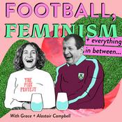 Podcast Football, Feminism & Everything in Between