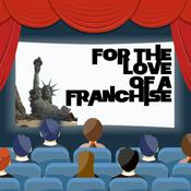 Podcast For The Love Of A Franchise