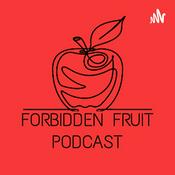 Podcast Forbidden Fruit Podcast