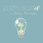 Podcast Fostering Creativity & Building Community: a dance education podcast