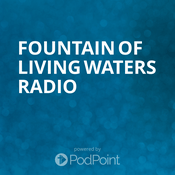 Podcast Fountain of Living Waters Radio
