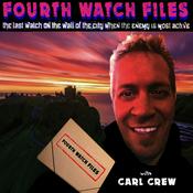 Podcast Fourth Watch Files with Carl Crew