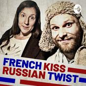 Podcast French Kiss Russian Twist Podcast