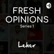 Podcast Fresh Opinions from Leher App
