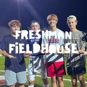 Podcast Freshman Fieldhouse