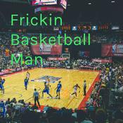 Podcast Frickin Basketball Man