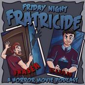 Podcast Friday Night Fratricide (A Horror Movie Podcast)