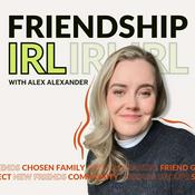 Podcast Friendship IRL: Real Talk About Friendship, Community, and What It Actually Takes