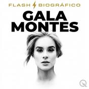 Podcast Gala Montes - Flash Biográfico