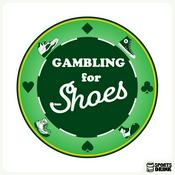 Podcast Gambling for Shoes