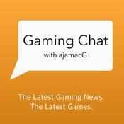 Podcast Gaming Chat with ajamacG