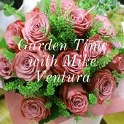 Podcast Garden Time with Mike Ventura