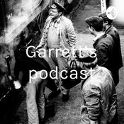 Podcast Garrett’s podcast