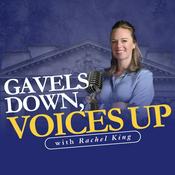 Podcast Gavels Down, Voices Up with Attorney Rachel King