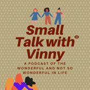 Podcast Small Talk with Vinny