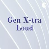 Podcast Gen X-tra Loud