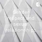 Podcast Gender respect and sexual relationships