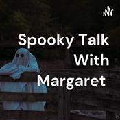 Podcast Spooky Talk With Margaret