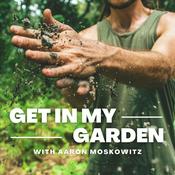 Podcast Get In My Garden
