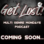 Podcast Get Lost Multi Genre Mondays
