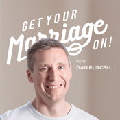 Podcast Get Your Marriage On! with Dan Purcell