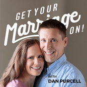 Podcast Get Your Marriage On! with Dan Purcell