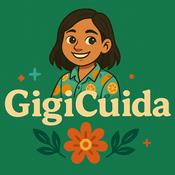 Podcast GigiCuida
