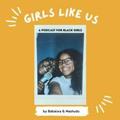 Podcast Girls Like Us: A Podcast for Black Girls