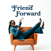 Podcast Friend Forward