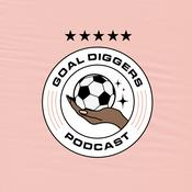 Podcast Goal Diggers Football Podcast