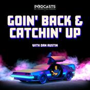 Podcast Goin' Back and Catchin' Up