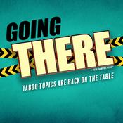 Podcast Going There: Taboo Topics Are Back on the Table