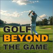 Podcast Golf Beyond The Game