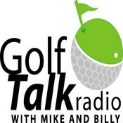 Podcast Golf Talk Radio with Mike & Billy Podcasts