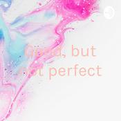 Podcast Good, but not perfect