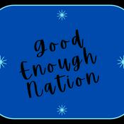 Podcast Good Enough Nation